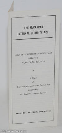 cover of The McCarran Internal Security Act: How this "thought-control" act threatens your organization. A digest of the Subversive Activities Control Act