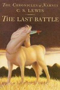 The Last Battle (Chronicles of Narnia) by C. S. Lewis - 1994-07-01