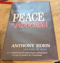 Toward Peace In Indochina : An Experienced Statesman Proposes a Way to Peace in Vietnam