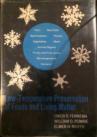 Low-Temperature Preservation of Foods and Living Matter by Owen R Fennema - 1973