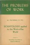 The Problems of Work; Scientology applied to the work-a-day world