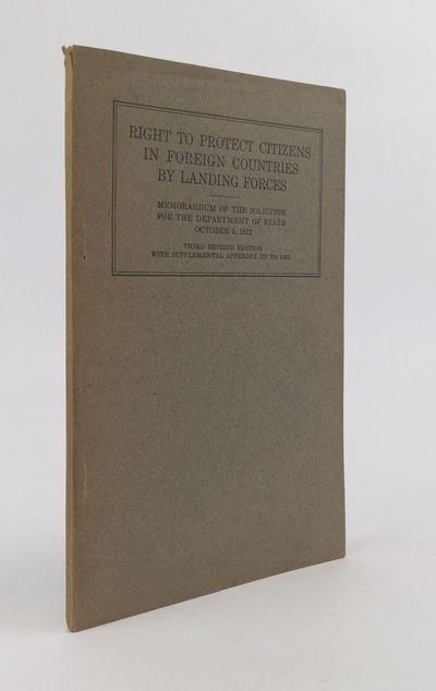 RIGHT TO PROTECT CITIZENS IN FOREIGN COUNTRIES BY LANDING FORCES: MEMORANDUM OF THE SOLICITOR FOR THE DEPARTMENT OF STATE OCTOBER 5, 1912