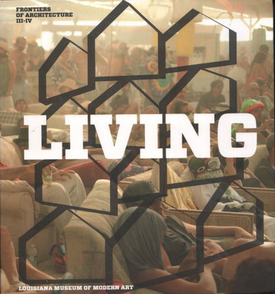 FRONTIERS OF ARCHITECTURE III-IV: LIVING.