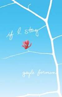 If I Stay by Gayle Forman - 2014-09-25