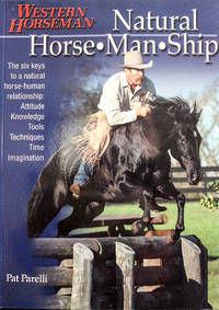 image of Natural Horse-Man-Ship: Six Keys to a Natural Horse-Human Relationship (A Western Horseman Book)