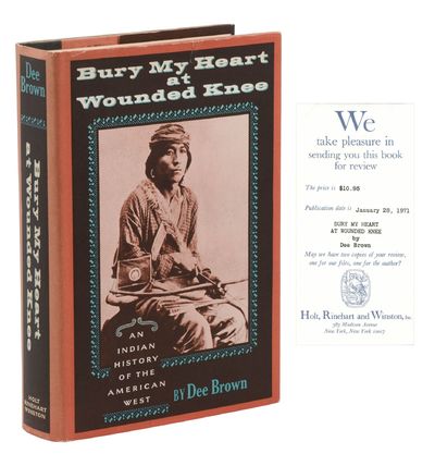 Bury My Heart at Wounded Knee: An Indian History of the American West