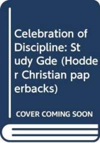 image of Celebration of Discipline: Study Gde (Hodder Christian paperbacks)