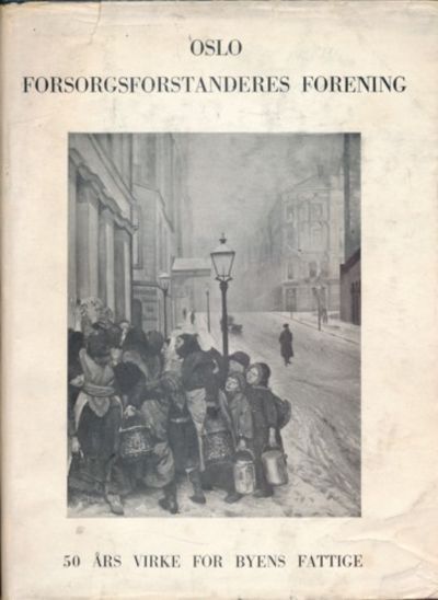 Oslo Forsorgsforstanderes Forening. 50 års…
