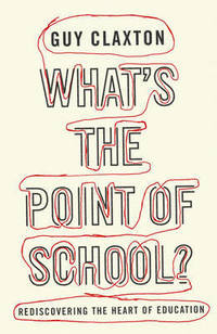 image of What's the Point of School?: Rediscovering the Heart of Education