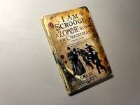 I Am Scrooge: A Zombie Story for Christmas