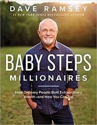 Baby Steps Millionaires: How Ordinary People Built Extraordinary Wealth--and How You Can Too by Dave Ramsey - Hardcover - 2022 - from Amazing Bookshelf, Llc (SKU: 4205450)