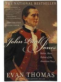 John Paul Jones: Sailor, Hero, Father of the American Navy