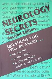 Neurology Secrets: Questions You Will Be Asked: on rounds, in the clinic, at the bedside - Second...