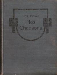 Nos Chansons Chants Populaires Anciens et Nouveaux Recueillis Composés ou Harmonisés Pour Choeur D'hommes