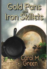 GOLD PANS AND IRON SKILLETS