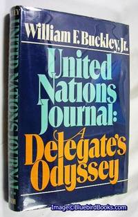 United Nations Journal  A Delegate&#039;s Odyssey by BUCKLEY Jr., William F - 1974