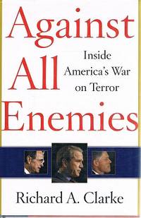 Against All Enemies: Inside America&#039;s War On Terror by Clarke Richard A - 2004