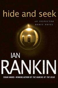 Hide and Seek : An Inspector Rebus Novel by Ian Rankin - 2008