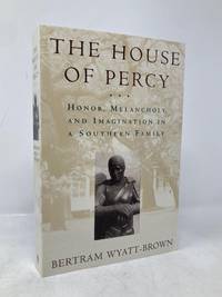House of Percy: Honor, Melancholy, and Imagination in a Southern Family