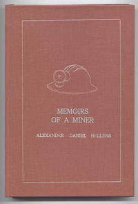 MEMOIRS OF A MINER. by Hellens, Alexander Daniel - 1989