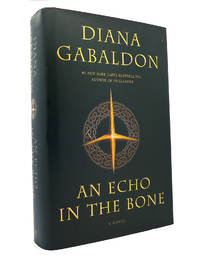 AN ECHO IN THE BONE by Diana Gabaldon - 2009