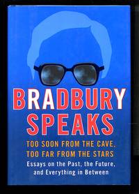 cover of Bradbury Speaks: Too Soon from the Cave, Too Far from the Stars
