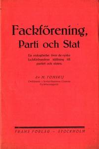 Fackförening, parti och stat. En redogörelse över…