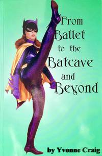 cover of From BALLET to the BATCAVE and BEYOND (tpb. 1st.)