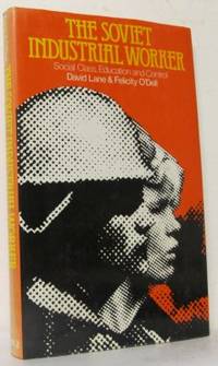 The Soviet Industrial Worker. Social Class,…