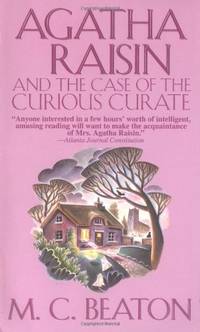 Agatha Raisin and the Case of the Curious Curate (Agatha Raisin Mysteries, No. 13)