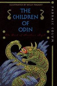 The Children of Odin : The Book of Northern Myths by Padraic Colum - 2004