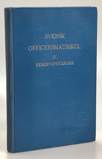 Svensk officersmatrikel. IV. Reservofficerare.…