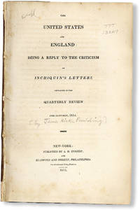 The United States and England: Being a Reply to the Criticism on Inchiquin's Letters. Contained in the Quarterly Review for January, 1814