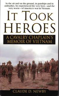 It Took Heroes A Cavalry Chaplain's Memoir of Vietnam