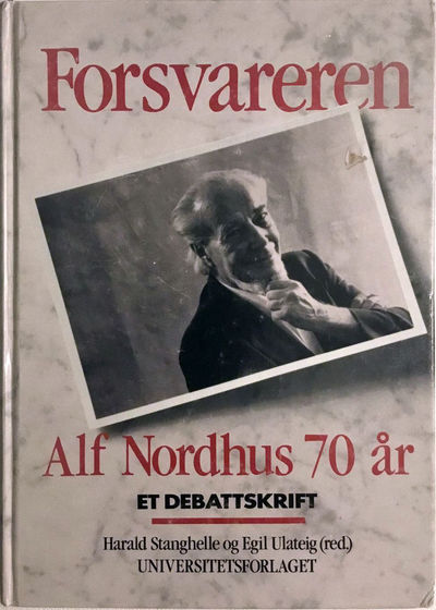 Forsvareren. Alf Nordhus 70 år. Et debattskrift.…