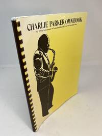 CHARLIE PARKER OMNIBOOK for E Flat Instruments. Transcribed exactly from his recorded solos