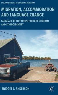Migration Accomodation and Language Change: Language at the Intersection of Regional and Ethnic...