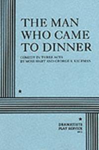 The Man Who Came to Dinner by George S. Kaufman; Moss Hart - 1939