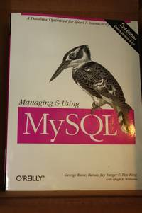 Managing and Using MySQL by King, Tim & George Reese & Randy Yarger & Hugh E. Williams & Randy Jay Yarger - 2002