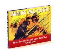 Canadian War Posters, Posters from the First and Second World Wars by Marc H Choko - First Edition - 2012 - from RareNonFiction.com (SKU: 811H4172)