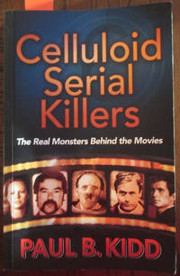 cover of Celluloid Serial Killers: The Real Monsters Behind the Movies