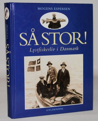 Så stor! - lystfiskerliv i Danmark.