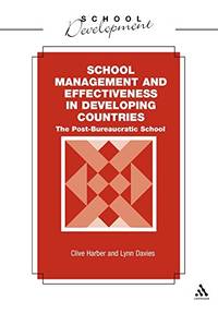 School Management and Effectiveness in Developing Countries: The Post-Bureaucratic School...