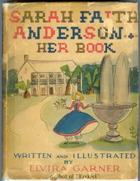 Sarah Faith Anderson Her Book by Elvira Garner - Hardcover - 1939 - from Midway Used and Rare Books (SKU: 31338)