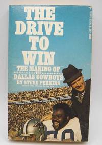 image of The Drive to Win: The Making of the Dallas Cowboys