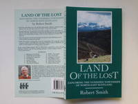 Land of the lost: exploring the north-east&#039;s vanished townships by Smith, Robert - 1997