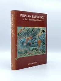 Persian Paintings in the John Rylands Library: A Descriptive Catalogue by ROBINSON, B.W - 1980