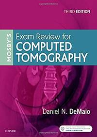 MOSBY EXAM REVIEW FOR COMPUTED TOMOGRAPHY 3ED (PB 2018)