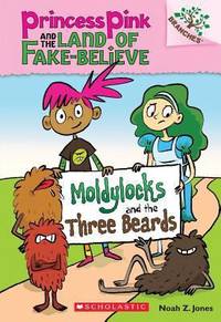 Moldylocks and the Three Beards by Noah Z. Jones - 2014