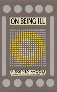 On Being Ill by Woolf, Virginia